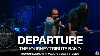 Departure: The Journey Tribute Band | PROMO VIDEO (Filmed LIVE at MadLife Stage &amp; Studios)