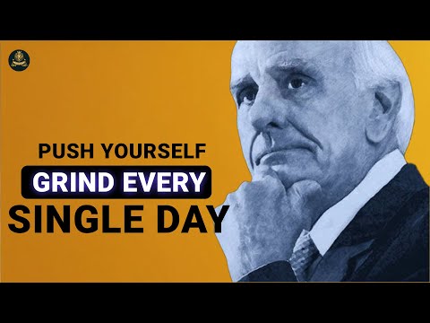 PUSH YOURSELF. GRIND EVERY SINGLE DAY - Jim Rohn Must Watch Motivational Speech