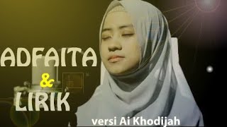 Download lagu Sholawat Merdu ADFAITA Versi Ai Khodijah (Lirik) mp3