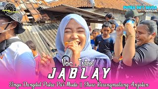 Download lagu JABLAY - VOC : INTAN NURFITRIANI | PUTRA PA'I MUDA | SHOW KARANGMALANG ANJATAN mp3