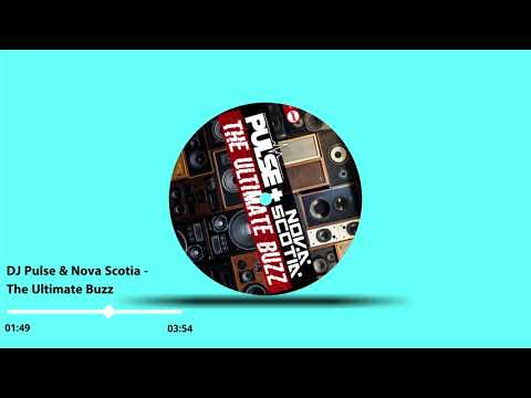 DJ Pulse & Nova Scotia - The Ultimate Buzz