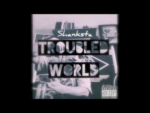 SHANKSTA-TROUBLED WORLD