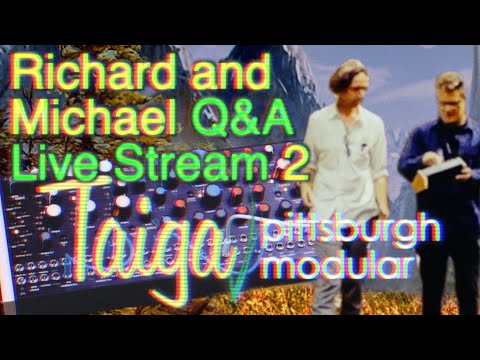Pittsburgh Modular Taiga Talk with Richard and Michael