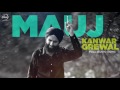 Mauj (Full Audio Song) | Kanwar Grewal | Punjabi Song Collection | Speed Punjabi