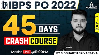 IBPS PO 2022 | Maths | 45 DAYS Crash Course | Day 7 By Siddharth Srivastava