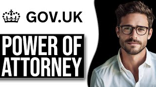 How To Get Power Of Attorney In UK (2024)