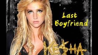 Last Boyfriend (Full) - Ke$ha Kesha (2012 Demo) Lyrics + download