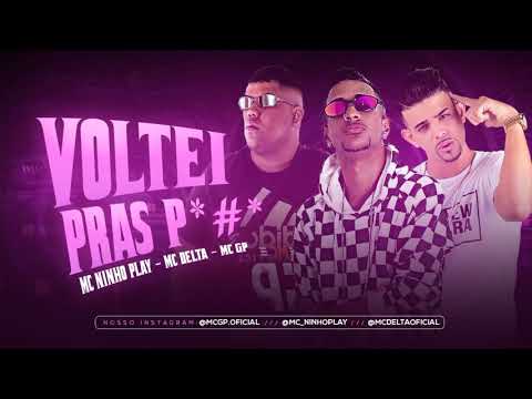 MC DELTA, NINHO PLAY E MC GP - VOLTEI PRAS PUTAS