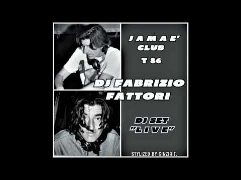 DJ FABRIZIO FATTORI @JAMAE' CLUB _ T 86 - DJ SET LIVE (Video by Cinzia T.)