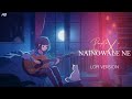 People X Nainowale Ne Slowed Reverb Lofi Version Songs 2023