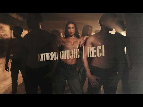 Katarina Grujic - Reci (Official Video)