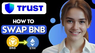 How to Swap BNB to Ethereum on Trust Wallet