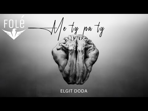 Elgit Doda - Me ty pa ty