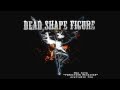 Dead Shape Figure -  Perdition Receiver (NEW SONG)