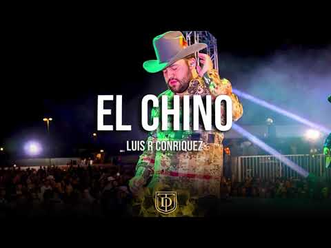 El chino - Luis R Conriquez  -LETRA 🔥🔥