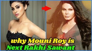 Why Mouni Roy is the Next Rakhi Sawant