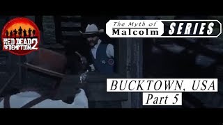 The Myth of Malcolm Martin pt 5- &quot;Bucktown,USA&quot; Remix/ Cocoa Brovaz/MOP/ DJB Red Dead 2 Online Mix