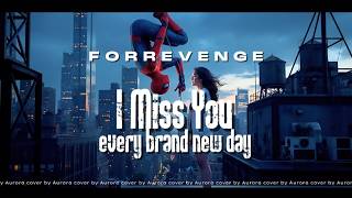 Download lagu I Miss you Every brand new day (from Spiderman )- Forrevenge - cover by Aurora #forrevenge #cover mp3 Download lagu I Miss you Every brand new day (from Spiderman )- Forrevenge - cover by Aurora #forrevenge #cover mp3