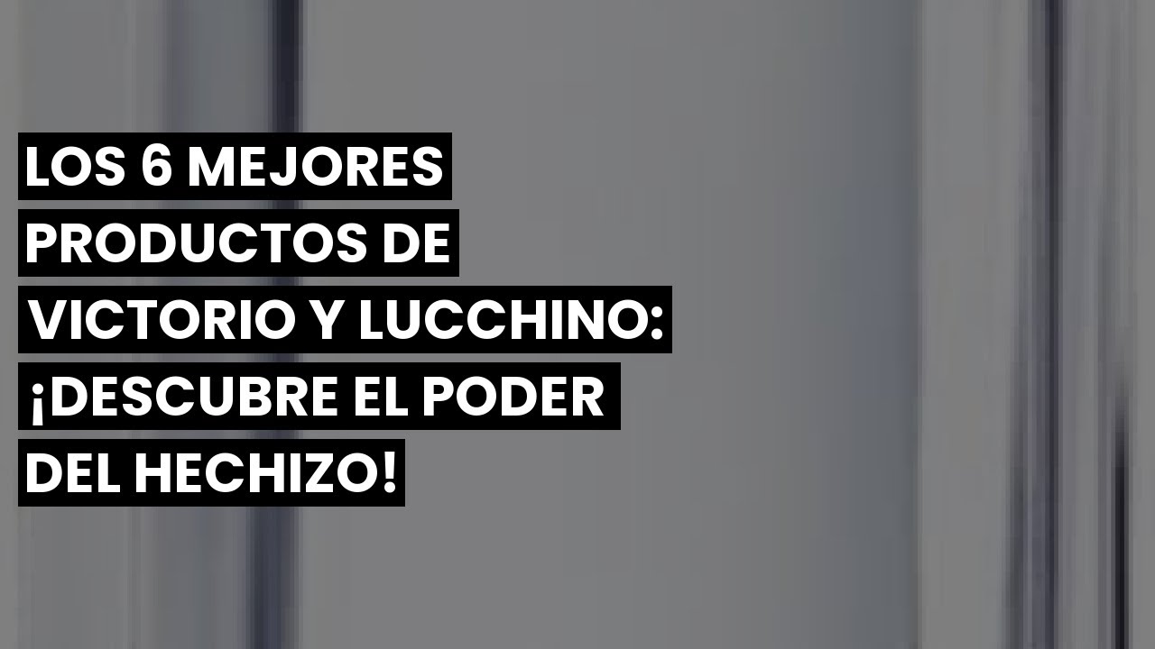 HECHIZO VICTORIO Y LUCCHINO
