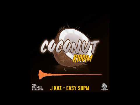 J KAZ - EASY SUPM (RAW) - COCONUT RIDDIM 2020