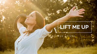 You Lift Me Up Lyrics - The Afters