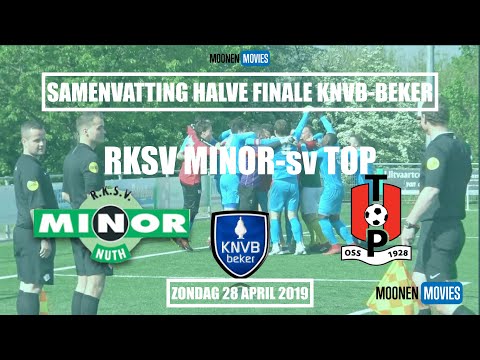 Samenvatting RKSV Minor-sv TOP (halve finale beker) van zondag 28-04-2018