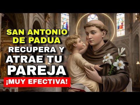Oración Muy PODEROSA Y EFECTIVA a San Antonio de Padua Para RECUPERAR Y CONSEGUIR UN AMOR🙏❤️