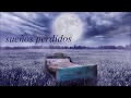 sueños perdidos