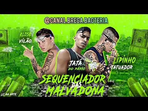 LIPINHO TATUADOR E KLOSE VILÃO E JAJA DO PATIO - SEQUÊNCIA DOR DAS MALVADONA #bregafunk2022