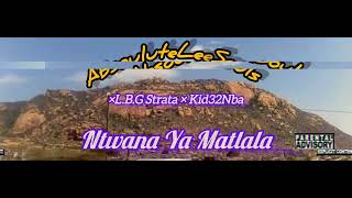 Download lagu AbsouluteLeeSouls ft L.B.G Strata × Kid32Nba_Ntwana Ya Matlala (Prod by Skapa) mp3