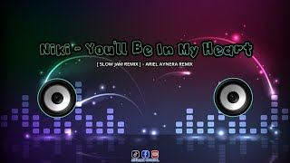 Download lagu `You'll Be In My Heart - Niki [ SLOW JAM REMIX 2025 ] Ariel Aynera Remix mp3