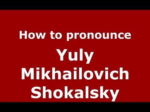 How to pronounce Yuly Mikhailovich Shokalsky (Russian/Russia) - PronounceNames.com