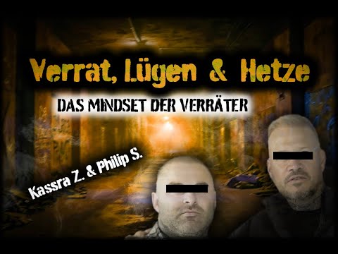 Das Mindset der VERRÄTER!!! Philip S. & Kassra Z.!!!