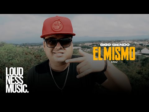 Eanz - Sigo Siendo El Mismo [Video Oficial]