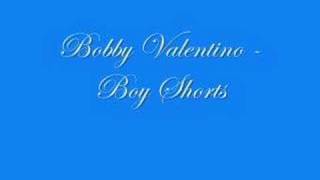 Bobby Valentino - Boy Shorts