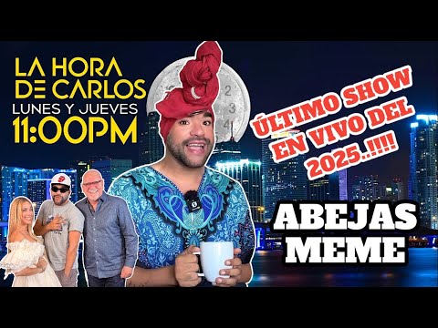 LaHoraDeCarlos - “Algunas confesiones, no antes dichas,  de Abejas Meme” (Noviembre 26/2025)