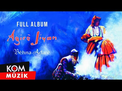 Agirê Jiyan - Bêhna Adarê (Full Album © Kom Müzik)
