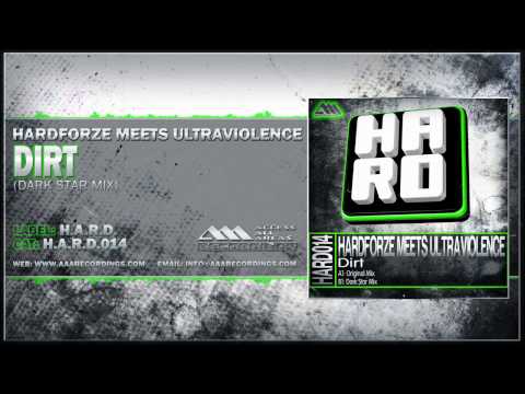 Hardforze Meets Ultraviolence - Dirt (Dark Star Mix)