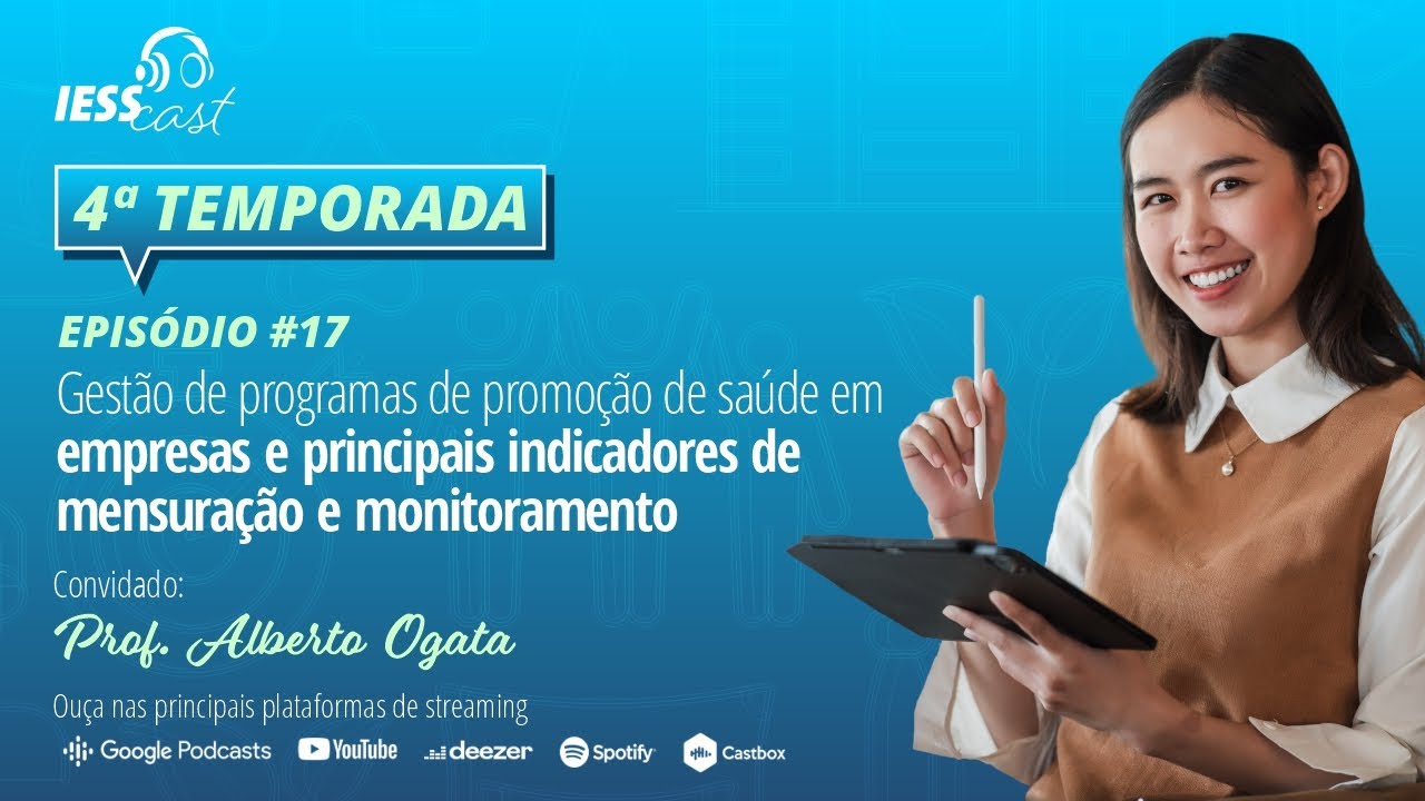 IESSCast | #EP17T4: Gestão de programas de promoção de saúde em empresas e principais indicadores