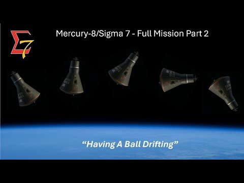 Mercury-Atlas 8/Sigma 7 Full Mission 2 - Having a Ball Drifting