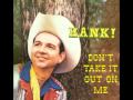 HANK THOMPSON - Don't Take It Out On Me