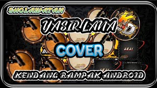 Download lagu YASIR LANA SHOLAWAT || COVER KENDANG RAMPAK ANDROID mp3