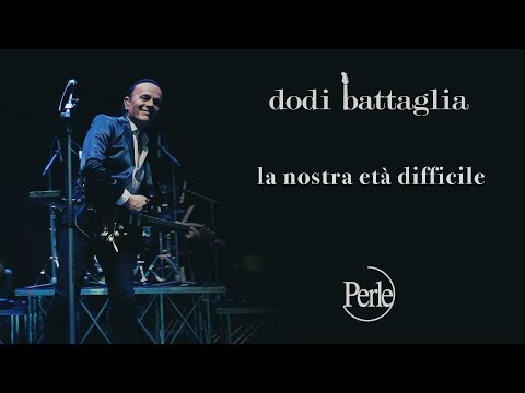 Dodi Battaglia - La Nostra Età Difficile - Perle ( Mondi Senza Età )
