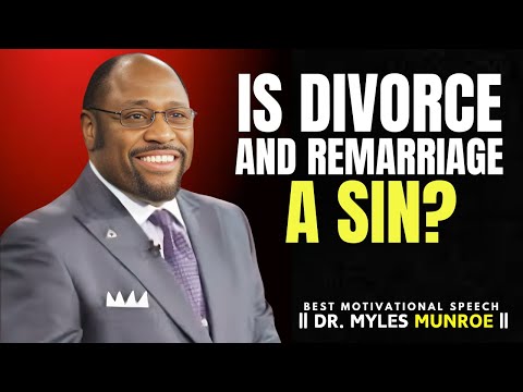 "Is Divorce and Remarriage a Sin? Biblical Truths You Need to Know" | Dr. Myles Munroe Motivation