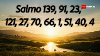 SALMOS PODEROSOS | Salmo 139, 91, 23, 121, 27, 70, 66, 1, 51, 40, 4 - Bíblia JFA Offline