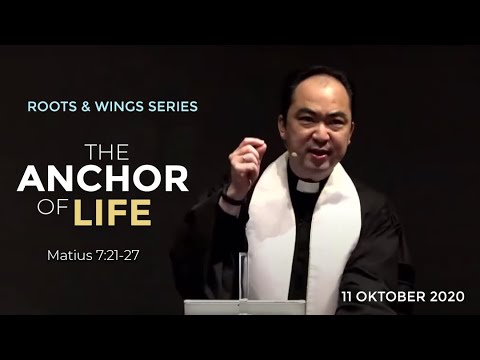 Pdt. Jeffrey Siauw - Roots & Wings Series: The Anchor of Life
