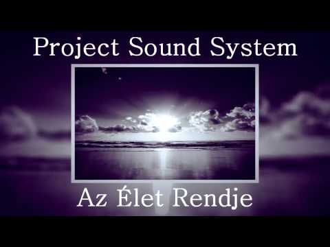 Project Sound System - Az élet rendje