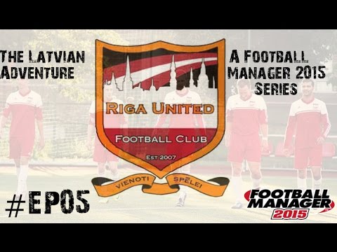 The Latvian Adventure - Riga United losing many... - #EP05 - Football Manager 2015