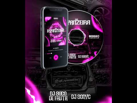 CD GOL G6 RYANZEIRA - ELETRO FUNK - ( DJ SONYC &DJ SUCO DE FRUTA)