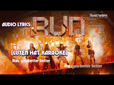 AUDIO LYRICS [LUYỆN HÁT KARAOKE] - RUN | Em Xinh "Say Hi"